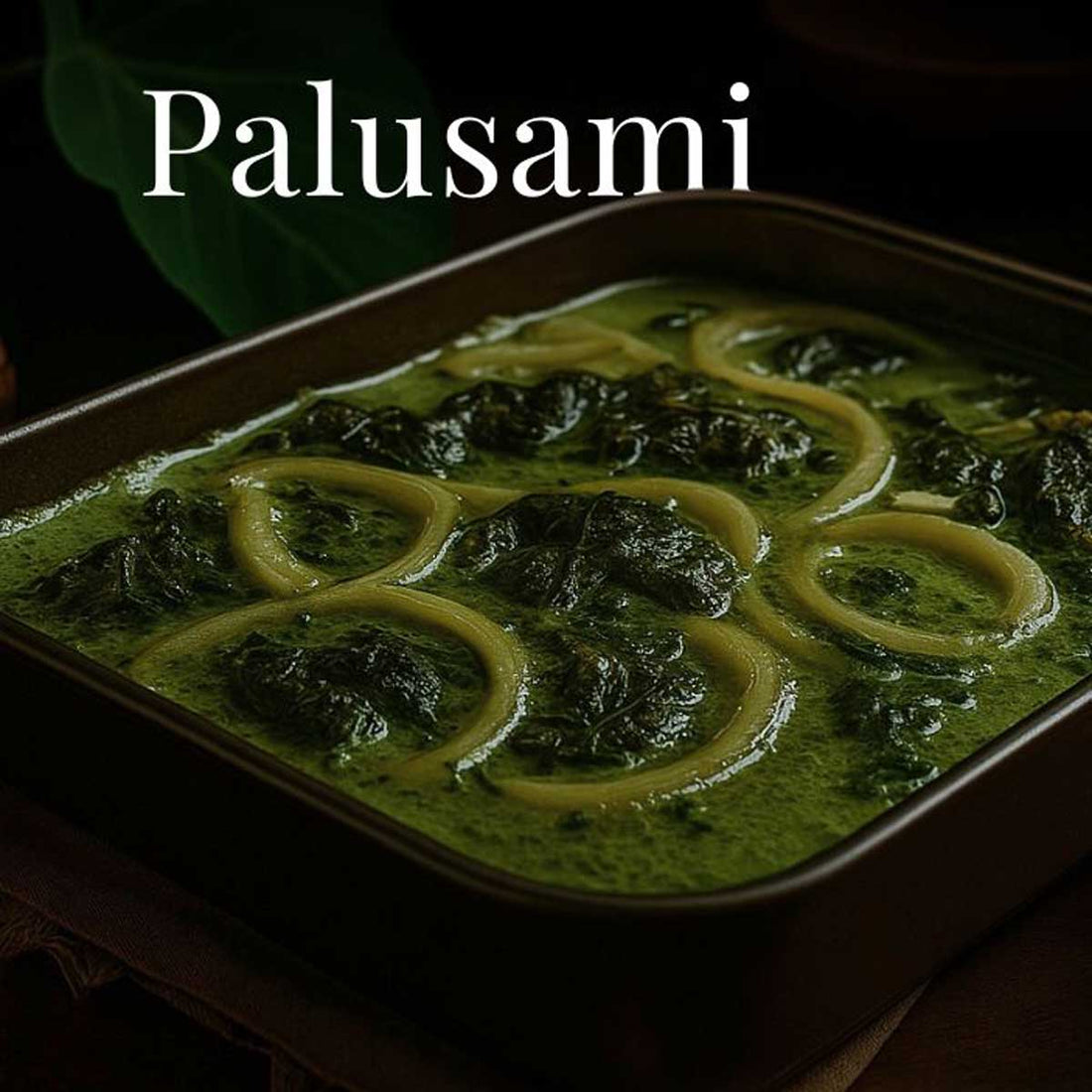 Palusami Recipe – History, Tips & Serving Ideas | The Koko Samoa - The Koko Samoa