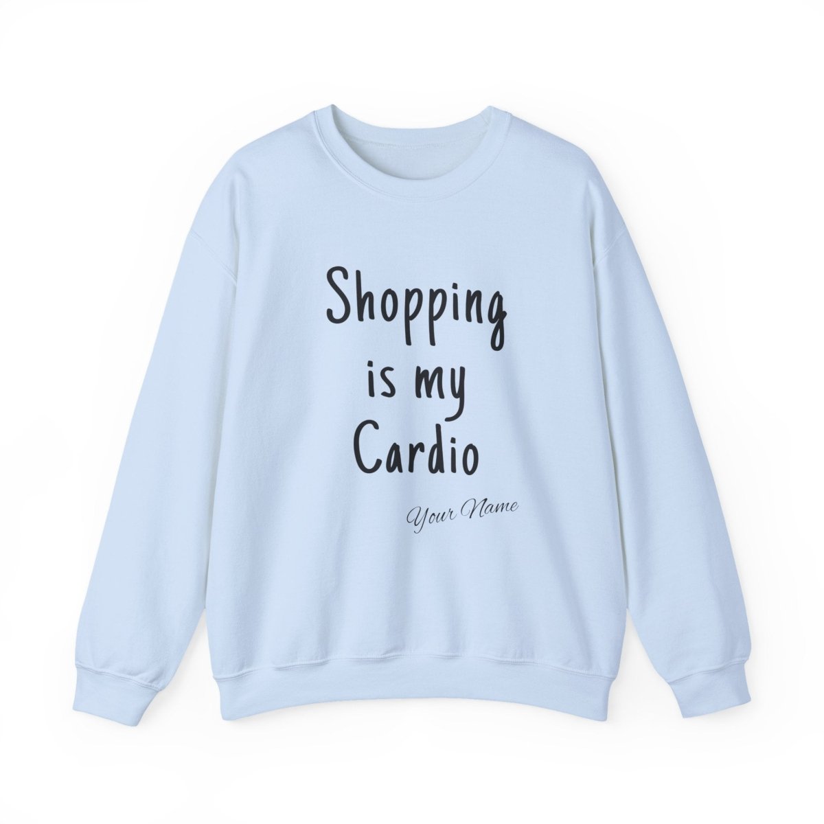 Unisex heavy sweatshirt by Monster Digital featuring "Shopping is My Cardio" personalized design in ash color.