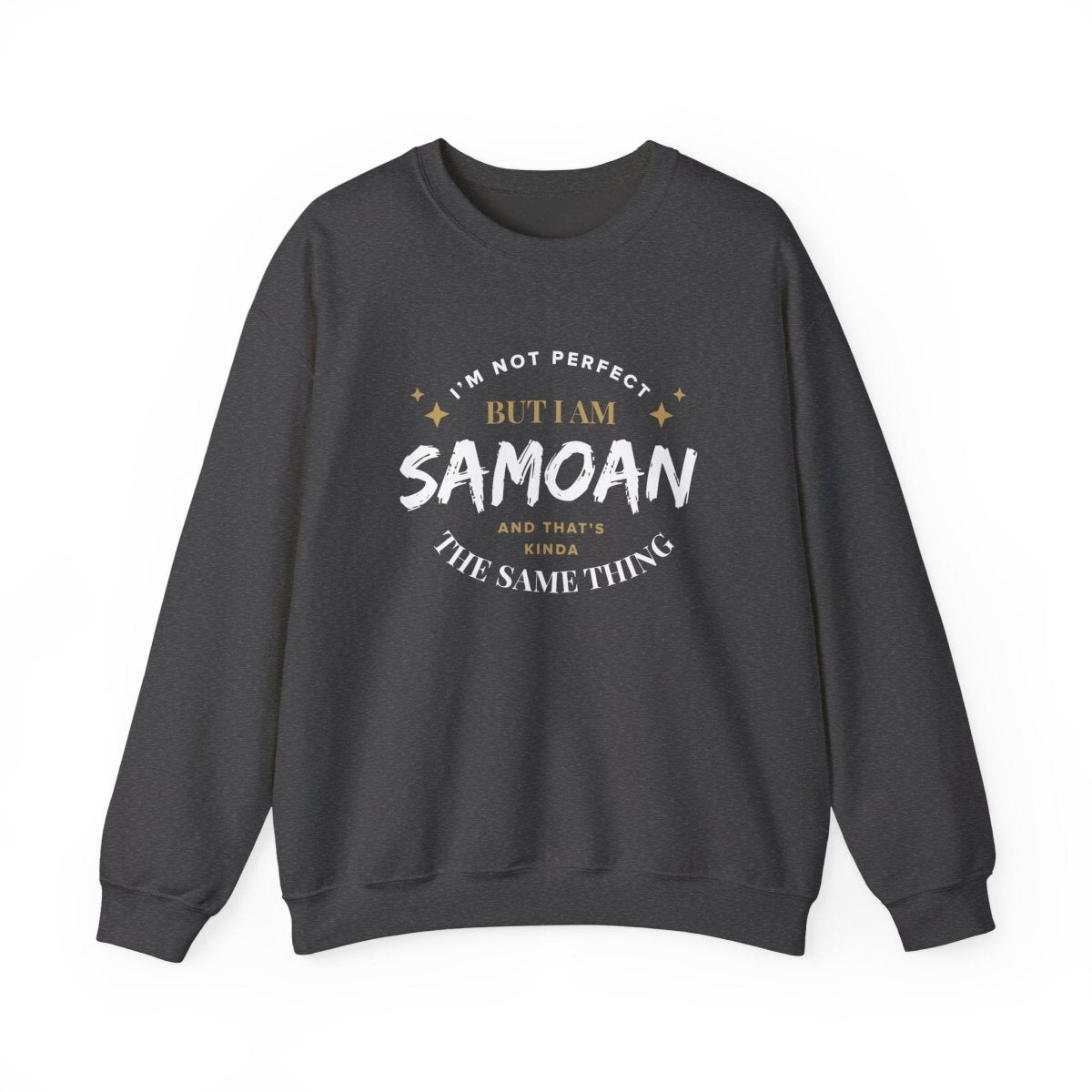 Unisex Heavy Sweatshirt - Not Perfect But Samoan - Personalised - USA - The Koko Samoa