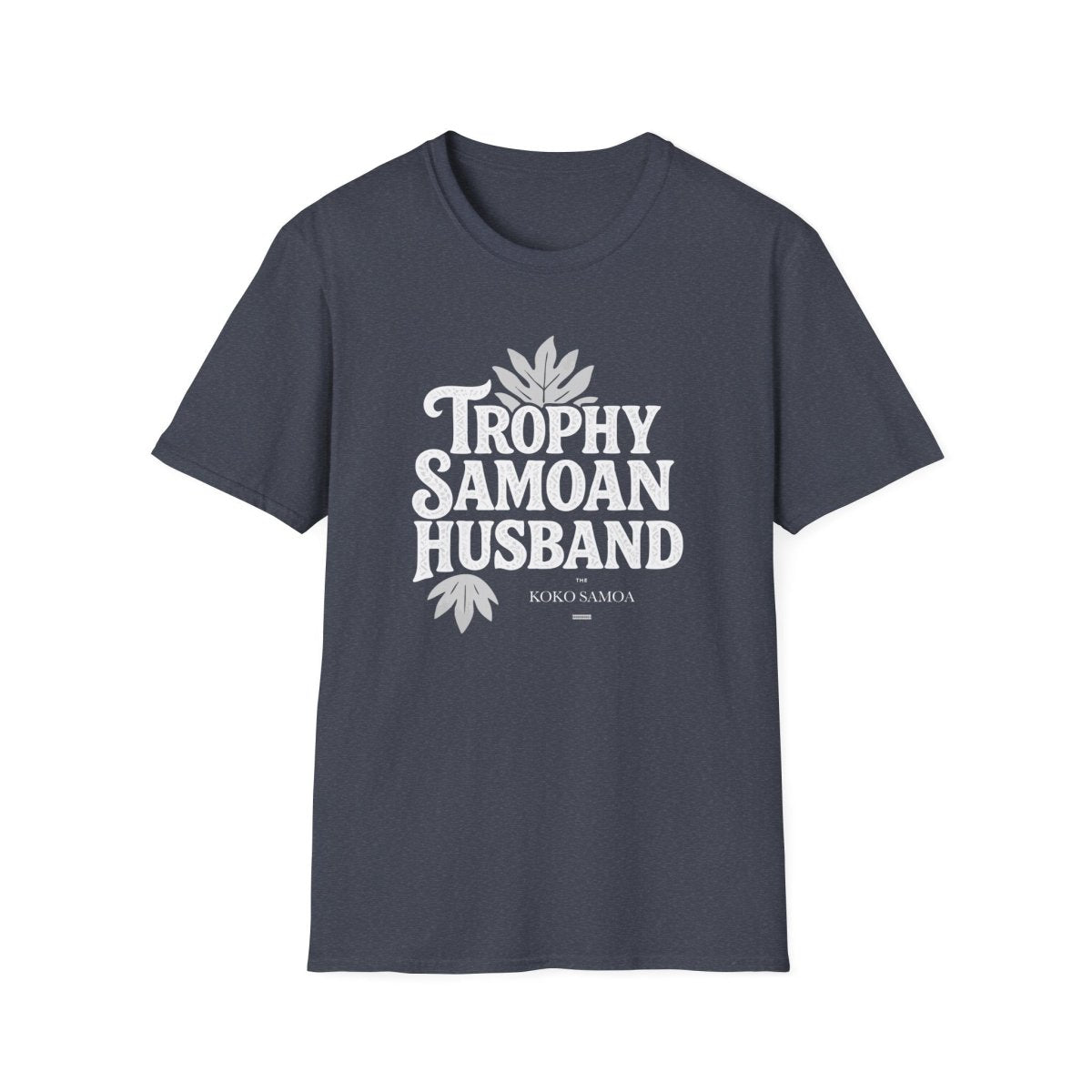 Soft Men's Tee - Trophy Samoan Husband - USA - The Koko Samoa