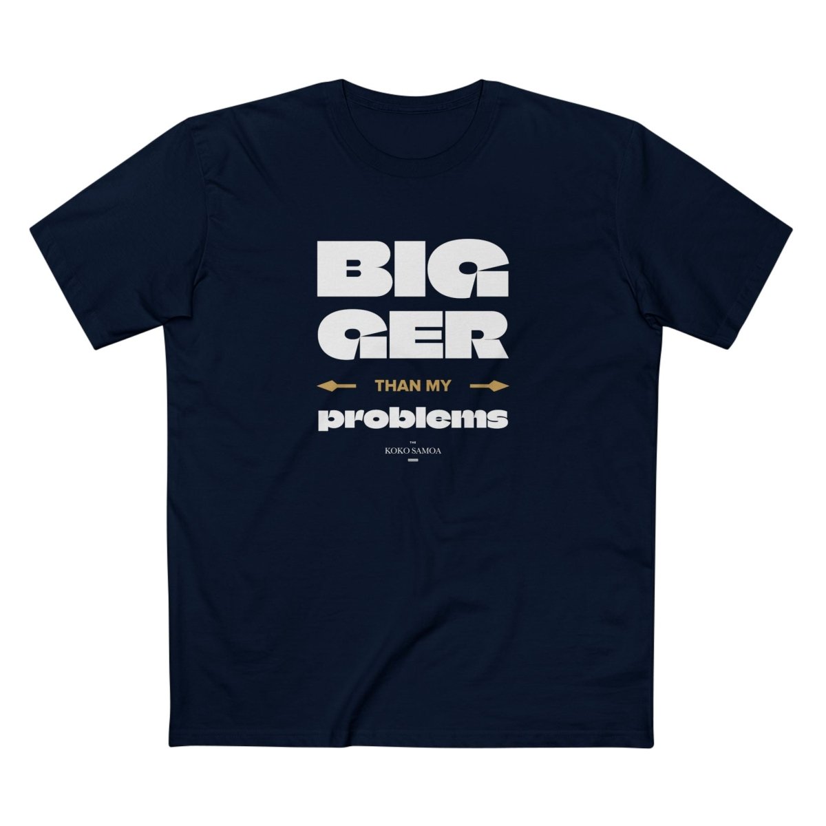 Bigger Than Problems tee, The Koko Samoa
