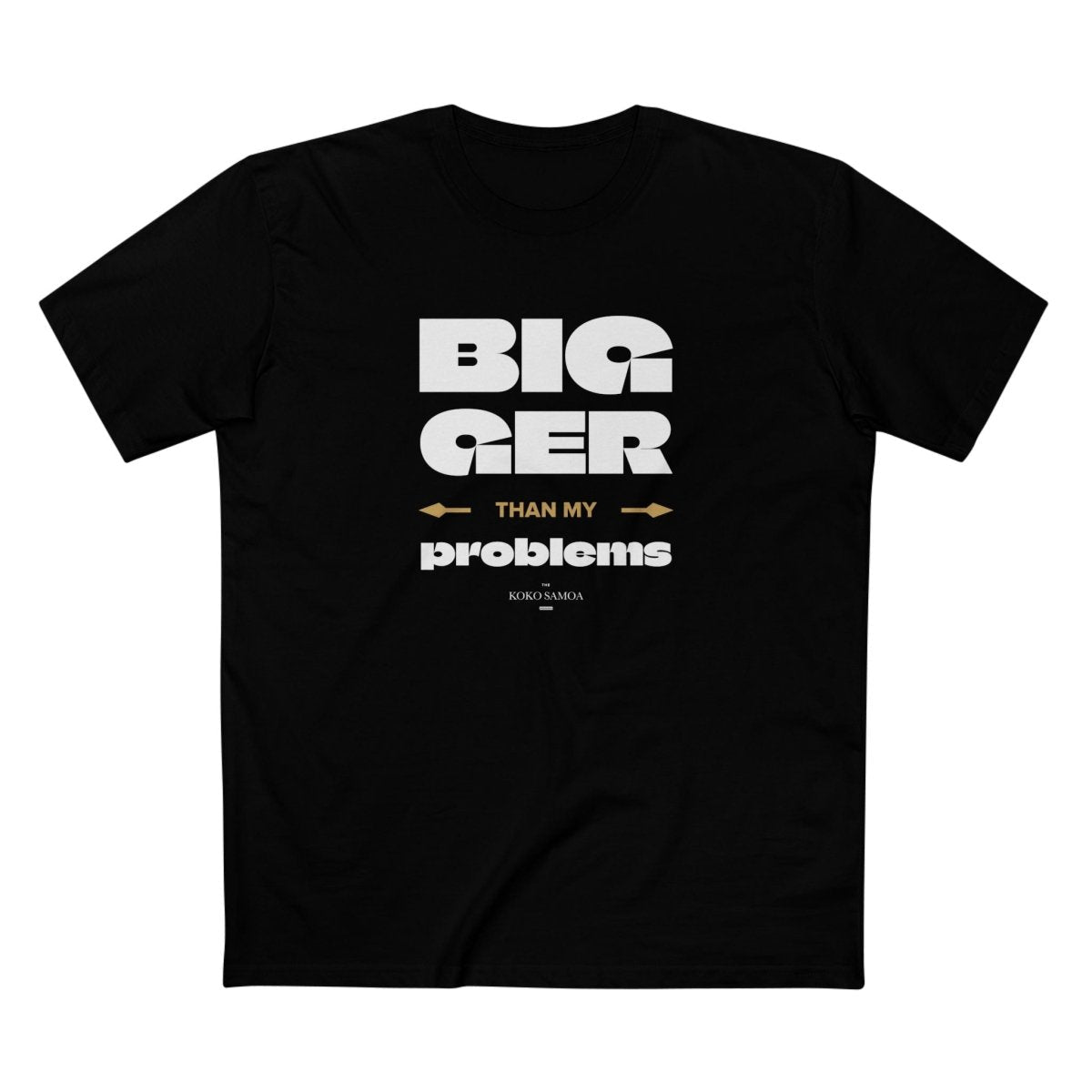 Bigger Than Problems tee, The Koko Samoa