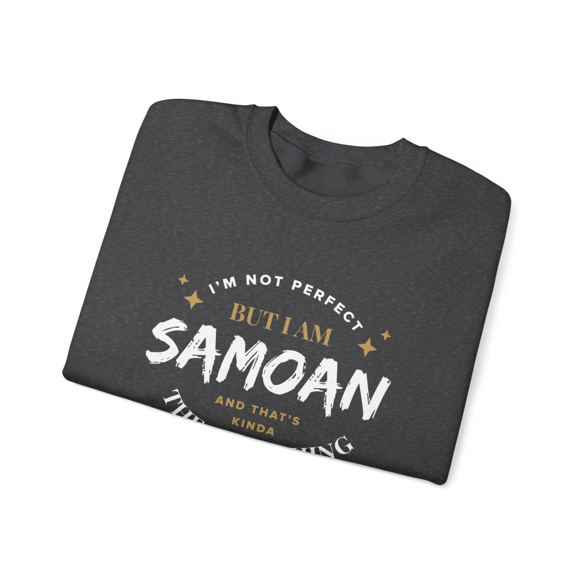 Unisex Heavy Sweatshirt - Not Perfect But Samoan - Personalised - USA - The Koko Samoa