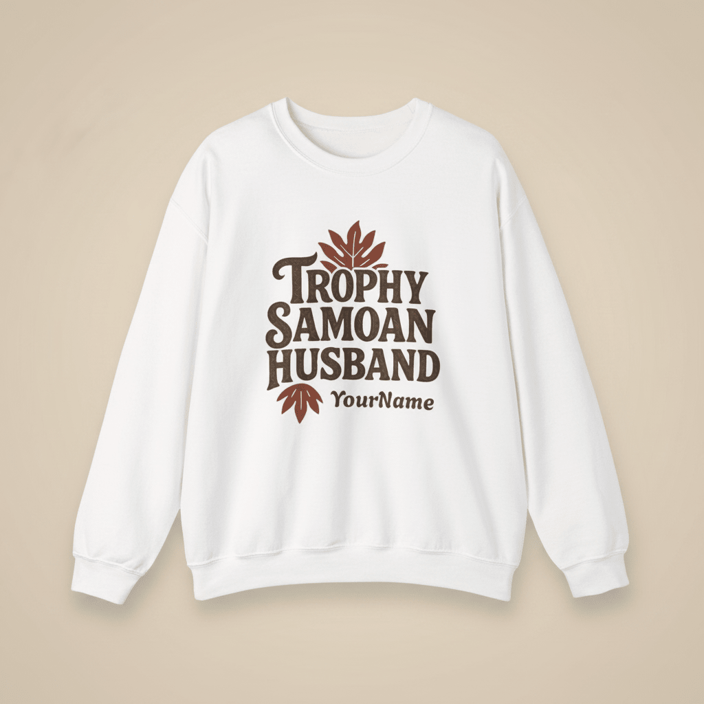 Trophy Samoan Husband sweatshirt, The Koko Samoa