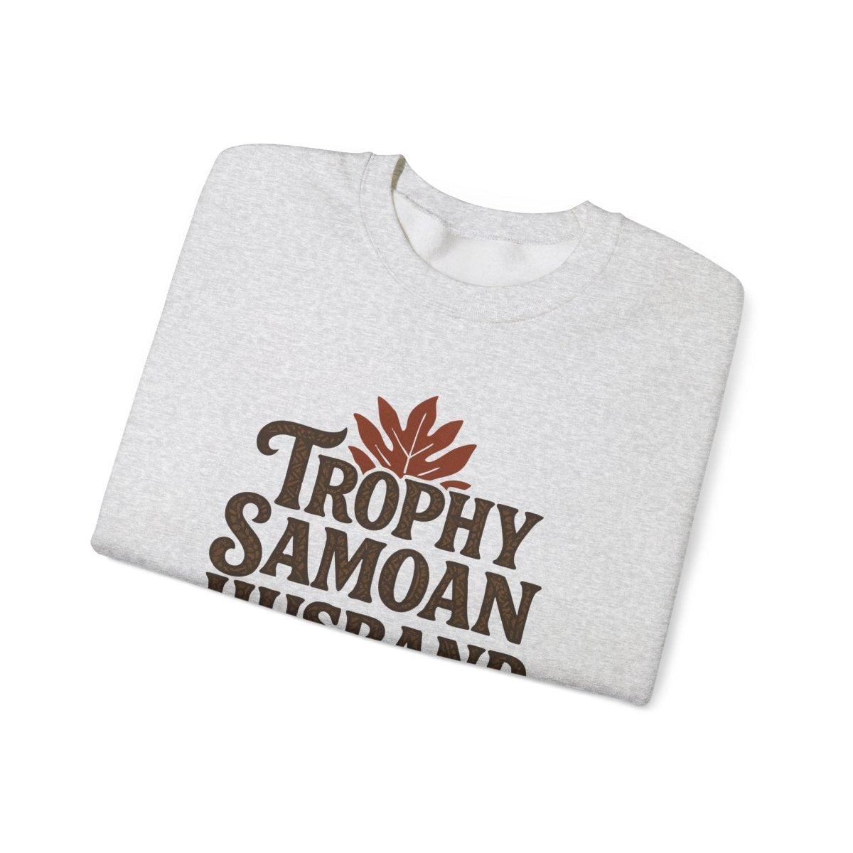 Unisex Heavy Sweatshirt - Trophy Samoan Husband - AU/NZ/USA - The Koko Samoa